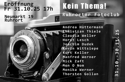 Kein Thema ! - Gruppenausstellung des Ruhrorter Fotoclubs